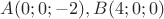 $A(0;0;-2), B(4;0;0)$