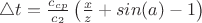 $\bigtriangleup t=\frac{c_{cp}}{c_{2}}\left(\frac{x}{z}+sin(a)-1\right)$