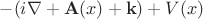 $-(i\nabla+\mathbf{A}(x)+\mathbf{k})+V(x)$