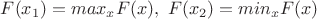 $F(x_1)=max_x F(x), \ F(x_2)=min_x F(x)$
