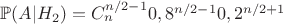 $\mathbb{P}(A|H_2)=C_n^{n/2-1}0,8^{n/2-1}0,2^{n/2+1}$