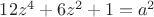 $12z^4+6z^2+1=a^2$