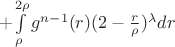 $+ $\int\limits_{\rho}^{2 \rho} g^{n-1}(r) (2 - \frac{r}{\rho})^{\lambda} dr$ $+ $\int\limits_{\rho}^{2 \rho} g^{n-1}(r) (2 - \frac{r}{\rho})^{\lambda} dr$