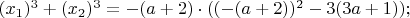 $(x_1)^3+(x_2)^3=-(a+2)\cdot ((-(a+2))^2-3(3a+1));$