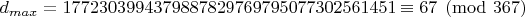 $d_{max} = 1772303994379887829769795077302561451 \equiv 67\pmod{367}$
