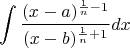 $$\int \frac {(x-a)^{\frac 1n - 1}}{(x-b)^{\frac 1n + 1}}dx$$