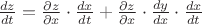 $\frac { dz }{ dt } =\frac { \partial z }{ \partial x } \cdot \frac { dx }{ dt } +\frac { \partial z }{ \partial x } \cdot \frac { dy }{ dx } \cdot \frac { dx }{ dt } $