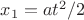 $x_1 = a t^2 / 2$
