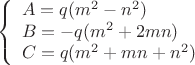 $$ \left\{ \begin{array}{lll} A=q(m^2-n^2) \\ B=-q(m^2+2mn) \\ C=q(m^2+mn+n^2) \end{array} $$