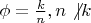 $\phi=\frac{k}{n}, n\not |k$