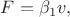 $F=\beta_1 v,$ $F=\beta_1 v,$