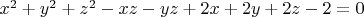 $x^2+y^2+z^2-xz-yz+2x+2y+2z-2=0$