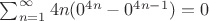 $\sum_{n=1}^{\infty}4n(0^{4n}-0^{4n-1})=0$