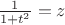 $\frac{1}{1+t^2}=z$