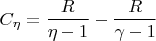 $$C_{\eta}=\frac{R}{\eta-1}-\frac{R}{\gamma-1}$$