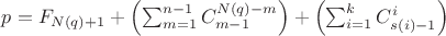 $p = F_{N(q)+1} + \left(\sum_{m=1}^{n-1} C_{m-1}^{N(q)-m}\right) + \left(\sum_{i=1}^{k} C_{s(i)-1}^{i}\right)$