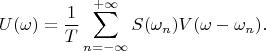 $$U(\omega)=\frac 1 {T}\sum\limits_{n=-\infty}^{+\infty}S(\omega_n)V(\omega-\omega_n).$$