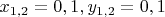 $x_{1,2}=0,1, y_{1,2}=0,1$