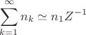 $$\sum_{k=1}^{\infty}n_k\simeq n_1Z^{-1}$$