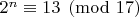 $2^n \equiv 13\pmod{17}$