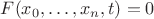 $F(x_0,\ldots,x_n,t)=0$