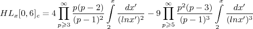 $$HL_x[0, 6]_c=4\prod_{p\geqslant3}^{\infty}\frac{p(p - 2)}{(p - 1)^2}\int\limits_{2}^{x}\frac{d x'}{(ln x')^2}-9\prod_{p\geqslant5}^{\infty}\frac{p^2(p - 3)}{(p - 1)^3}\int\limits_{2}^{x}\frac{d x'}{(ln x')^3}$$