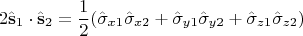 $$2\hat {\mathbf{s}}_1\cdot \hat {\mathbf{s}}_2=\frac{1}{2}(\hat{\sigma}_{x1}\hat{\sigma}_{x2}+\hat{\sigma}_{y1}\hat{\sigma}_{y2}+\hat{\sigma}_{z1}\hat{\sigma}_{z2})$$
