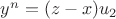 $y^n = (z - x)u_2$