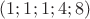 $(1;1;1;4;8)$