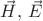 $\vec{H}, \, \vec{E}$