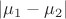 $|\mu_1-\mu_2|$