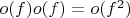 $o(f)o(f)=o(f^2)$