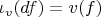 $\iota_v(df)=v(f)$