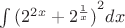 $\int{{(2^{2x}+2^{\frac1x})}^2 dx}$