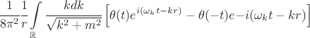 $$ \cfrac{1}{8\pi^2} \cfrac{1}{r} \int\limits_{\mathbb R} \cfrac{k dk}{\sqrt{k^2+m^2}} \left[\theta(t)  e^{i(\omega_k t - kr)} - \theta(-t) e{-i(\omega_k t - kr)} \right] $$