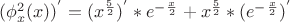 ${(\phi_x^2(x))^'}={({x^{ \frac {5}{2}}})^'}*e^-^{\frac x2} + {{x^{ \frac {5}{2}}}*{(e^-^{\frac x2})^'}}$