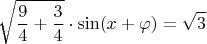 $$\sqrt{\dfrac{9}{4}+\dfrac{3}{4}} \cdot \sin (x+\varphi) = \sqrt3$$