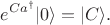 $$
e^{Ca^\dagger} |0\rangle = |C\rangle.
$$