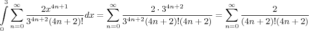 $$\int\limits_{0}^{3}\sum\limits_{n=0}^{\infty}\frac{2 x^{4n+1}}{3^{4n+2}(4n+2)!}dx=\sum\limits_{n=0}^{\infty}\frac{2\cdot3^{4n+2}}{3^{4n+2}(4n+2)! (4n+2)}=\sum\limits_{n=0}^{\infty}\frac{2}{(4n+2)!(4n+2)}$$