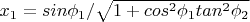 $x_1=sin\phi_1/\sqrt{1+cos^2\phi_1 tan^2\phi_2}$