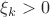 $\xi_k>0$ $\xi_k>0$
