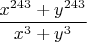 $$\frac{x^{243}+y^{243}}{x^3+y^3}$$