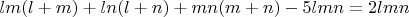 $ lm(l+m)+ln(l+n)+mn(m+n)-5lmn=2lmn$