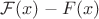 $\mathcal{F}(x) - F(x)$