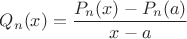 $Q_n(x) = \dfrac{P_n(x)-P_n(a)}{x-a}$ $Q_n(x) = \dfrac{P_n(x)-P_n(a)}{x-a}$