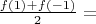 $\frac{f(1)+f(-1)}{2} = $