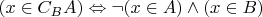 $(x \in C_BA) \Leftrightarrow \neg (x \in A) \wedge (x \in B)$