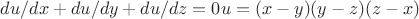 $du/dx+du/dy+du/dz=0 u = (x-y)(y-z)(z-x)$