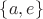 $\lbrace a, e\rbrace$
