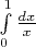 $\int\limits_0^1 {dx\over x}$